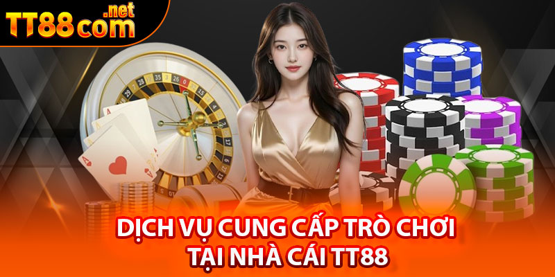 Dịch vụ cung cấp trò chơi tại nhà cái TT88