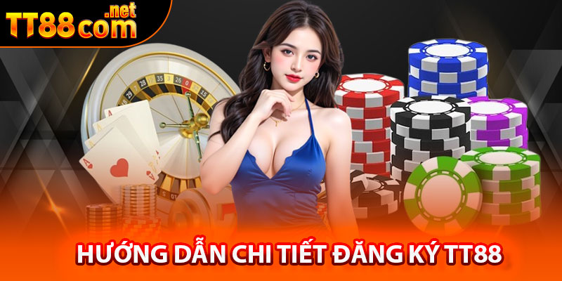 Hướng dẫn chi tiết đăng ký TT88