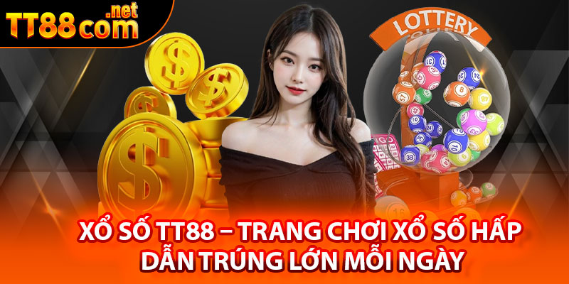 Khám phá về xổ số TT88