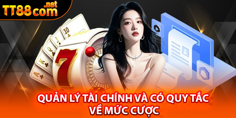 Quản lý tài chính và có quy tắc về mức cược