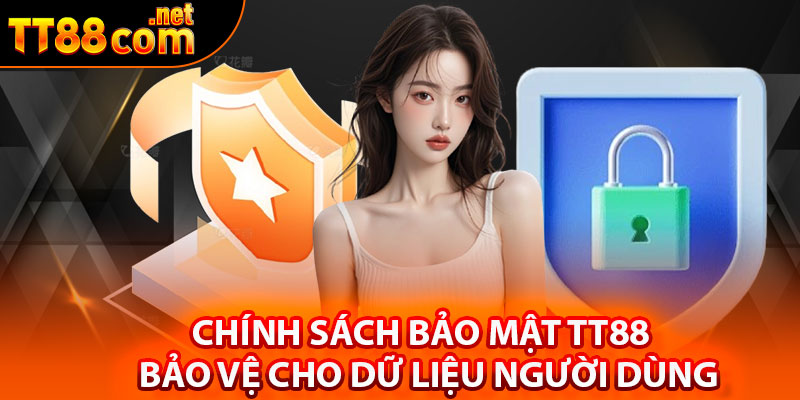 Quy tắc cốt lõi của chính sách bảo mật nhà cái TT88